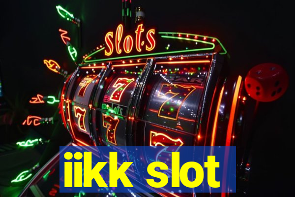 iikk slot